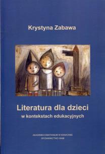 Okładka książki Literatura dla dzieci w kontekstach edukacyjnych