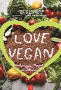 Okładka książki Love vegan. Gotowy jadłospis na 21 dni