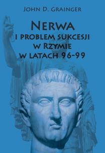 Okładka książki Nerwa i problem sukcesji w Rzymie w latach 96-99
