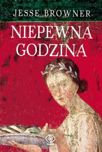 Niepewna godzina. Autor: Browner Jesse. Multiszop.pl Okładka książki Niepewna godzina