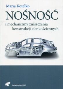 Nośność i mechanizmy zniszczenia konstrukcji cienkościennych. Autor: Kotełko Maria. Multiszop.pl Okładka książki Nośność i mechanizmy zniszczenia konstrukcji cienkościennych