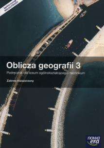 Oblicza geografii 3 Podręcznik Zakres rozszerzony Liceum technikum Geografia LI 3 ZR NE. Autor: Więckowski Marek, Malarz Roman. Multiszop.pl Okładka książki Oblicza geografii 3 Podręcznik Zakres rozszerzony Liceum technikum Geografia LI 3 ZR NE