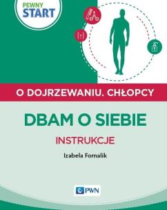 Pewny start Chłopcy Dbam o siebie Instrukcje. Autor: Izabela Fornalik. Multiszop.pl Okładka książki Pewny start Chłopcy Dbam o siebie Instrukcje