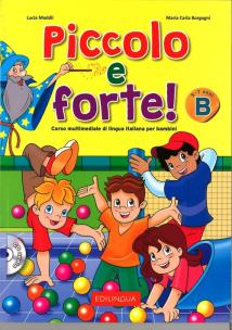 Piccolo e forte! B Podręcznik + CD. Autor: Lucia Maddii, Maria Carla Borgogni. Multiszop.pl Okładka książki Piccolo e forte! B Podręcznik + CD
