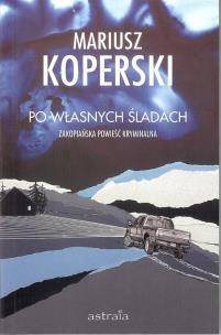 Po własnych śladach. Autor: Mariusz Koperski. Multiszop.pl Okładka książki Po własnych śladach