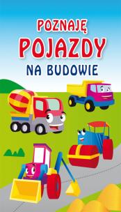 Okładka książki Poznaję pojazdy Na budowie