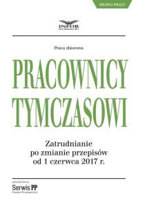 Opakowanie Pracownicy tymczasowi Zatrudnianie po zmianach przepisów od 1 czerwca 2017