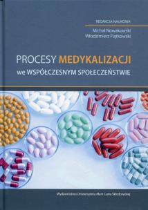 Okładka książki Procesy medykalizacji we współczesnym społeczeństwie