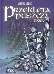 Przeklęta puszcza 1280. Autor: Mariusz Moroz. Multiszop.pl Okładka książki Przeklęta puszcza 1280