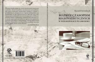 Okładka książki Rozwój czasopism regionalistycznych w Wielkopolsce po 1989 roku
