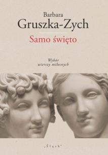 Okładka książki Samo święto Wybór wierszy miłosnych