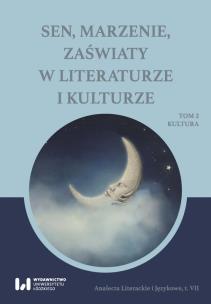 Opakowanie Sen marzenie zaświaty w literaturze i kulturze