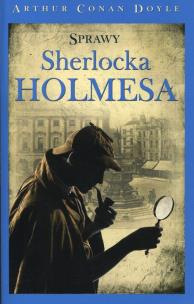 Okładka książki Sherlock Holmes. Sprawy Sherlocka Holmesa