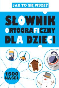 Okładka książki Słownik ortograficzny dla dzieci