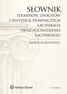 Okładka książki Słownik terminów zwrotów i sentencji prawniczych łacińskich oraz pochodzenia łacińskiego
