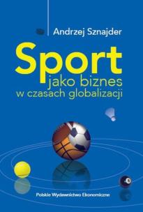 Okładka książki Sport jako biznes w epoce globalizacji