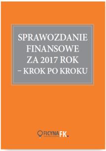 Okładka książki Sprawozdanie finansowe za 2017 rok krok po kroku