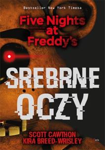 Srebrne oczy Five Nights at Freddy's. Autor: Scott Cawthon, Kira Breed-Wrisley. Multiszop.pl Okładka książki Srebrne oczy Five Nights at Freddy's