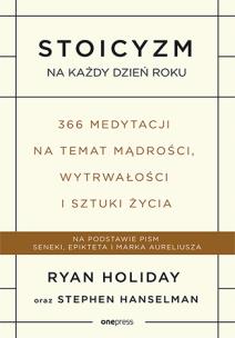 Okładka książki Stoicyzm na każdy dzień roku 366 medytacji na temat mądrości, wytrwałości i sztuki życia