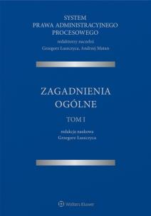 Okładka książki System Prawa Administracyjnego Procesowego Tom 1 Zagadnienia ogólne