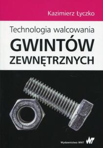 Okładka książki Technologia walcowania gwintów zewnętrznych