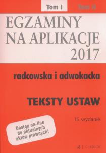 Okładka książki Teksty ustaw Egzaminy Aplikacje radcowska i adwokacka Tom 1