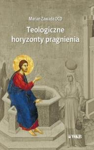 Okładka książki Teologiczne horyzonty pragnienia