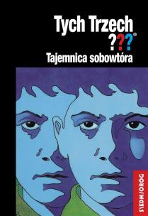 Okładka książki Tych Trzech??? Tajemnica sobowtóra