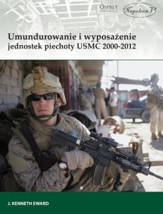 Okładka książki Umundurowanie i wyposażenie jednostek piechoty USMC 2000-2012