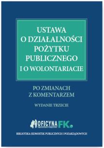 Okładka książki Ustawa o działalności pożytku publicznego i o wolontariacie po zmianach z komentarzem