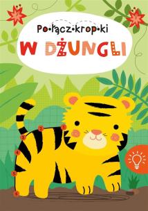 Okładka książki W dżungli Połącz Kropki