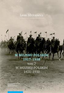 Okładka książki W Wojsku Polskim 1917-1938 T.2 W Wojsku Polskim 1920-1930