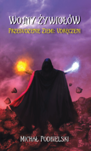 Okładka książki Wojny żywiołów. Przebudzenie ziemi. Udręczeni 2016