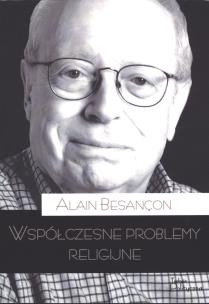 Współczesne problemy religijne. Autor: Alain Besançon. Multiszop.pl Okładka książki Współczesne problemy religijne