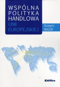 Okładka książki Wspólna polityka handlowa Unii Europejskiej