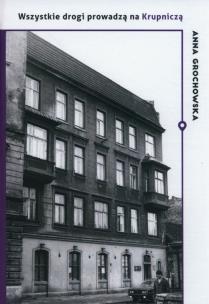 Okładka książki Wszystkie drogi prowadzą na Krupniczą