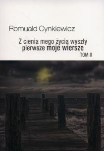 Okładka książki Z cienia mego życia wyszły pierwsze moje wiersze Tom 2