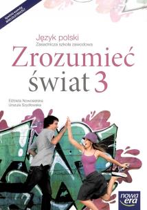 Zrozumieć świat 3 Język polski Podręcznik Zasadnicza szkoła zawodowa. Autor: Nowosielska Elżbieta, Szydłowska Urszula. Multiszop.pl Okładka książki Zrozumieć świat 3 Język polski Podręcznik Zasadnicza szkoła zawodowa