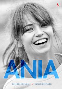 Ania. Biografia Anny Przybylskiej (twarda). Autor: Kubicki Grzegorz, Drzewicki Maciej. Multiszop.pl Okładka książki Ania. Biografia Anny Przybylskiej (twarda)