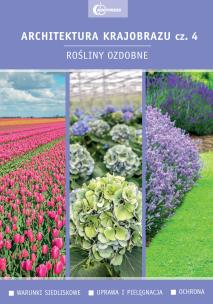 Okładka książki Architektura krajobrazu cz. IV. Rośliny ozdobne