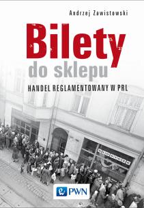 Okładka książki Bilety do sklepu. Handel reglamentowany w PRL