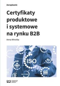 Okładka książki Certyfikaty produktowe i systemowe na rynku B2B