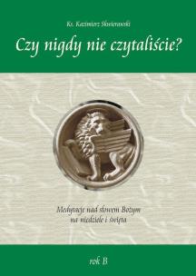 Okładka książki Czy nigdy nie czytaliście? Medytacje nad słowem..