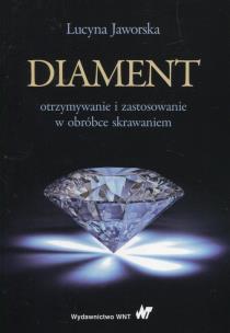 Okładka książki Diament otrzymywanie i zastosowanie w obróbce skrawaniem