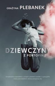 Dziewczyny z Portofino. Autor: Grażyna Plebanek. Multiszop.pl Okładka książki Dziewczyny z Portofino