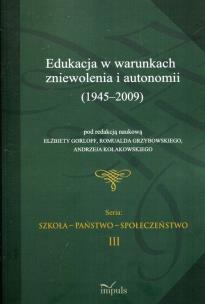 Opakowanie Edukacja w warunkach zniewolenia i autonomii 1945-2009
