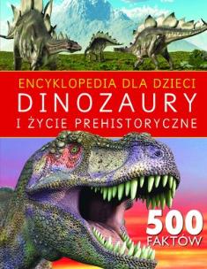 Okładka książki Encyklopedia dla dzieci. Dinozaury i życie preh.