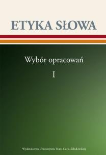 Okładka książki Etyka słowa Wybór opracowań Tom 1