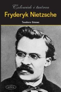 Okładka książki Fryderyk Nietzsche. Człowiek i twórca