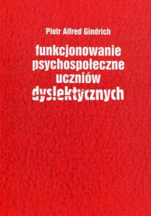 Okładka książki Funkcjonowanie psychospołeczne uczniów dyslektycznych